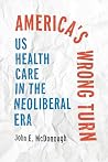 America's Wrong Turn by John E. McDonough America's Wrong Turn by John E. McDonough