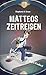 Matteos Zeitreisen: Plötzlich in Papas Kindheit (German Edition)