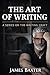 The Art of Writing: A Series on the Writing Craft