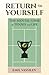 RETURN TO YOURSELF: The Mental Game of Tennis and Life