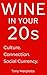 Wine In Your 20s: Culture. ...