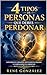 4 TIPOS DE PERSONAS QUE DEBES PERDONAR: Sanando el corazón, soltando el pasado y caminando en libertad según los principios de Dios (El Diseño Original de la Familia nº 3) (Spanish Edition)