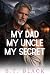 My Dad. My Uncle. My Secret...