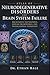 Atlas of Neurodegenerative Disorders and Brain System Failure: Mechanistic Foundations, Disease Frameworks, and Translational Neurology