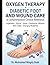 OXYGEN THERAPY in DIABETIC FOOT AND WOUND CARE A Comprehensive Clinical Reference: Hyperbaric · Topical · Ozone · Continuous Diffusion · Nitric Oxide · Emerging Modalities