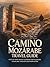 CAMINO MOZÁRABE TRAVEL GUIDE: Step-by-Step Route Planning for Pilgrims Traveling Through Southern Spain
