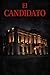 El Candidato (Spanish Edition)