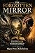 The Forgotten Mirror: Lost Souls, Stolen Futures, and the Fire within That Refuses to Die