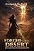 FORGED IN THE DESERT : MESSAGES FOR LIFE’S HARD SEASONS