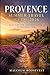 Province Summer Travel Guide 2026: Best Time for Lavender & Wine in Provence 2026
