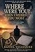 WHERE WERE YOU? WHEN I NEEDED YOU MOST: A Mother's Day poetry collection of Love, Absence, Memory, Forgiveness, and Eternal Bonds