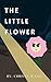 The Little Flower