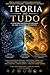 Teoria do Tudo: A Estrutura Unificada do Universo - Da Vida, Da Mente e Do Espírito (Portuguese Edition)