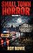 Small Town Horror: Volume One