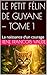 LE PETIT FÉLIN DE GUYANE — TOME 1 : La naissance d’un courage (French Edition)