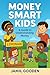 Money Smart Kids: A Guide to Understanding Money