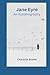 Jane Eyre: Love, Mystery, and Self-Discovery: A Timeless Novel of Love, Mystery, and Self-Discovery