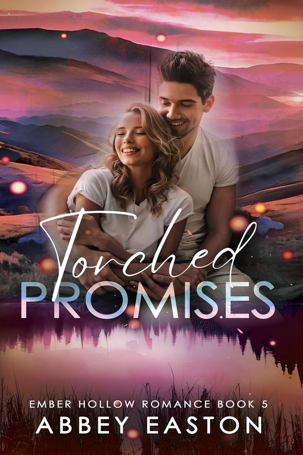 Torched Promises (Ember Hollow Romance, #5)