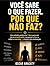 VOCÊ SABE O QUE FAZER. POR QUE NÃO FAZ?: Um método prático de 7 dias para sair da procrastinação, recuperar o foco e voltar a executar - mesmo sem motivação. (Portuguese Edition)