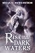 Rise From These Dark Waters...