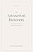 The Extroverted Introvert: Leadership Truths from 30 Years in the Arena (Lessons in Leadership)