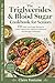The Triglycerides & Blood Sugar Cookbook for Seniors (The High Triglyceride Diet 2)