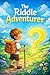 The Riddle Adventurer: A Playful Rhyme & Riddle Book for Curious Kids