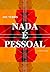 NADA É PESSOAL: QUATRO HISTÓRIAS QUASE PESSOAL (Portuguese Edition)