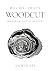 Woodcut: The Making And The...