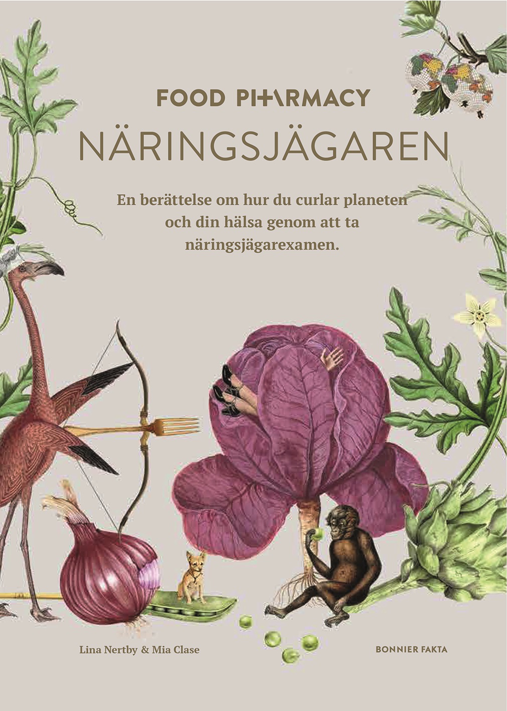 Food pharmacy - näringsjägaren : en berättelse om hur du curlar planeten och din hälsa genom att ta näringsjägarexamen
