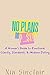 No Plan, No P...$Y: A No-Nonsense Rulebook for Standards, Effort, and Men Who Waste Time