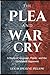 THE PLEA AND WAR CRY: A Study of Language, Power, and the Unfinished Argument