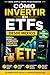Invertir desde cero: Construye tu libertad financiera con ETFs paso a paso desde México: Guía paso a paso para principiantes sobre ETFs, ingresos ... libertad financiera nº 1) (Spanish Edition)