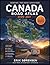 Canada Road Atlas 2026-2027: Full-Color Large Print Maps, All Provinces, Cities, Scenic Routes, National Parks & RV Campgrounds (The Explorer's Complete Atlas Series)