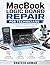 MacBook Logic Board Repair for Technicians: A Practical Step-by-Step Guide to Diagnosing, Measuring, Soldering, and Repairing MacBook Motherboards (Practical IT Hardware Repair Guide Series 6)