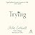 Trying: A Memoir