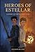 Heroes of Estellar: A Story of Fire & Lightning