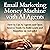 Email Marketing Money Machine with AI Agents: How to Use AI Agents and Open Source Tools to Build Leads and Monetize on Autopilot
