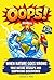 OOPS! When Nature Goes Wrong: True Nature Stories, Fascinating Facts, Nature Inspired Inventions, and Amazing Discoveries for Curious Kids Ages 8–12 (The OOPS! Series)