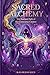 Sacred Alchemy: The Radiant Path of the Conscious Creator