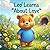 Leo Learns About Love: A Heartwarming Story About Kindness, Friendship, and Love for Ages 3–6