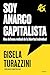Soy anarcocapitalista: Una defensa radical de la libertad individual (Deusto) (Spanish Edition)