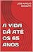 A VIDA DÁ ATÉ OS 65 ANOS (Portuguese Edition)