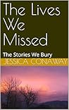 The Lives We Miss...