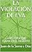 LA VIOLACIÓN DE EVA: LA HISTORIA QUE CLAMA EN EL DESIERTO (Spanish Edition)