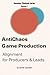 AntiChaos Game Production: Alignment for Producers and Leads