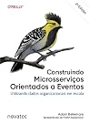 Construindo Microsserviços Orientados a Eventos 2ª Edição: Utilizando dados organizacionais em escala (Portuguese Edition)