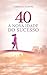 40 — A Nova Idade do Sucesso : Estratégias reais para recalcular sua rota profissional (Portuguese Edition)