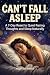 Can’t Fall Asleep: A 7-Day Reset to Quiet Racing Thoughts and Sleep Naturally (7 Day Quick Reset Series)
