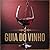 Guia Prático do Vinho: Tudo que Você Precisa Saber para Escolher, Harmonizar e Apreciar um Bom Vinho sem Ser Especialista (Portuguese Edition)